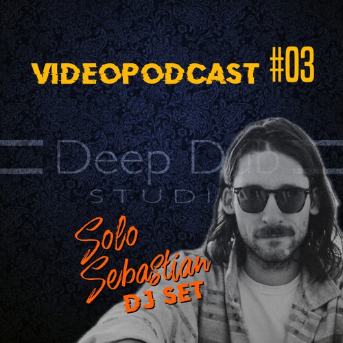 DeepDubStudio Video Podcast 003 - Solo.Sebastian