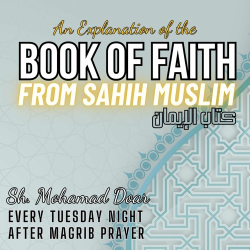 #010 An Explanation of Kitab Al-Iman (Faith) from Sahih Muslim | Sh. Mohamad Doar