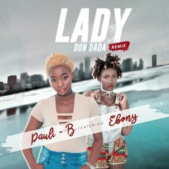 Lady Don Dada ft Ebony Reigns (Remix)
