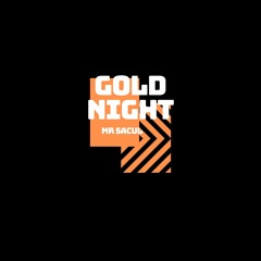 MR SACUL - GOLD NIGHT