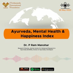Ayurveda, Mental Health & Happiness Index | Dr. P Ram Manohar