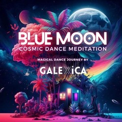 BLUE MOON * Cosmic Dance Meditation August 30 2023, Cabarete DR