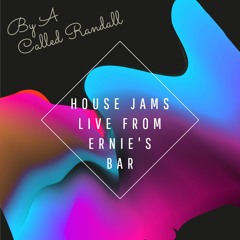 House Jams Live at Ernie's - June 2nd, 2021