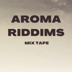 AROMA RIDDIMS Mix Tape