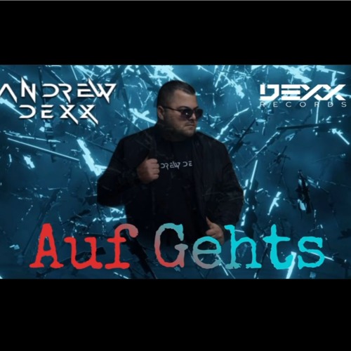 AnDrew DeXx - Auf Gehts (2024 Edit)
