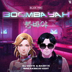 BOOMBAYAH 붐바야 - DJ Ocyn & Baby N (BKB Edit) | Breakbeat Edition [PITCHED UP]