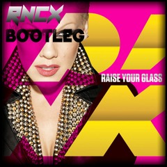 Pink - Raise Your Glass (RNCX Bootleg)*FREE DOWNLOAD*