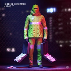 Hooders & Max Mash - Name It