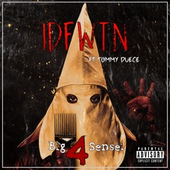 IDFWTN Ft Tommy Duece (Prod By Big Jokker)