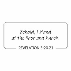 Behold, I stand at the Door and Knock