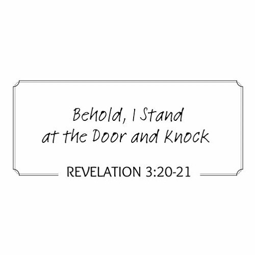 Behold, I stand at the Door and Knock