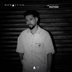 REFRACTION Podcast Series #15 - Resteed