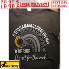 Sunflower Rainbow Leopard Hypogammaglobulinemia Warrior It’s Not For The Weak Shirt