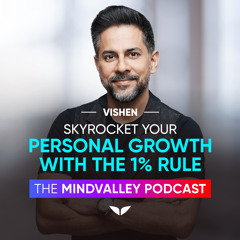 Skyrocket Your Personal Growth With The 1% Rule - Vishen