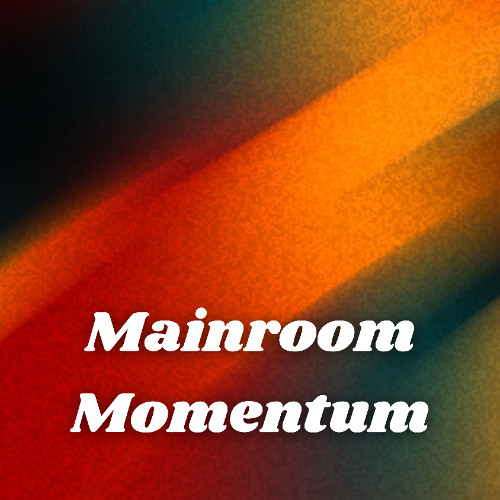 Mainroom Momentum