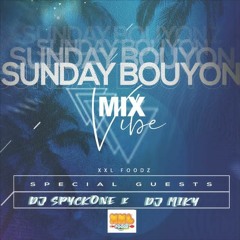 Sunday Bouyon Vibe DJ SPYCK ONE DJMIKY