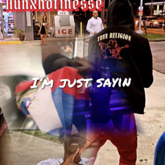 Hunxhofinesse X Im Just Sayin (Premix By Mar4rmdayo)