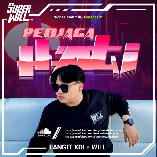 PENJAGA HATI [ LANGIT XDI X WILL ] #SUPERWILL
