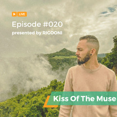 RIGOONI - Kiss Of The Muse #020
