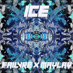 FAILVRE x MAYLAY - ICE