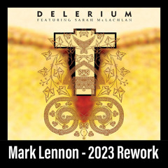 Delerium - Silence (feat. Sarah McLachlan)(Mark Lennon- 2023 Rework)[FREE DOWNLOAD]