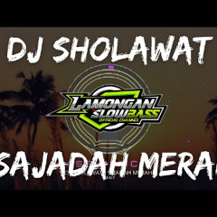 DJ SHOLAWAT SAJADAH MERAH | LAMONGAN SLOW BASS