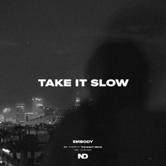 Embody - Take It Slow