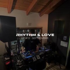 Rhythm & Love Episode #13 - Septiembre