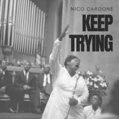 Keep Trying - Nico Cardone (Original House Gospel Mix)