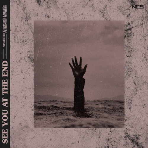 Abandoned x InfiNoise x Mendum - See You At The End (Drop Remake)