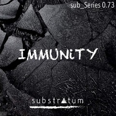 sub_Series 0.73 ☴ IMMUNiTY