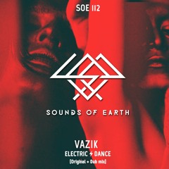 Vazik - Electric Dance (Original Mix)- FREE DOWNLOAD!