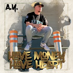 A.Y. - Have Money Have Heart Feat Tanukes (Prod. By OmarCameUp)