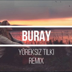 Buray - Yüreksiz Tilki  ( Murat Yaran Remix )