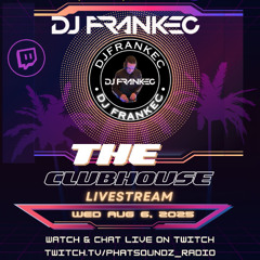 The Club-House by DJ FrankEC On Phatsoundz Radio (8-6-25)