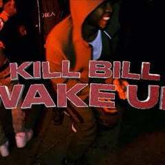 KillBill - Wake Up