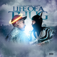 Peysoh - Life Of A Thug (Ft. MoneySign $uede)