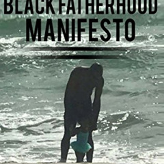 [VIEW] EPUB 📰 Dynamic Black Fatherhood Manifesto: A Commitment to Excellence in Life