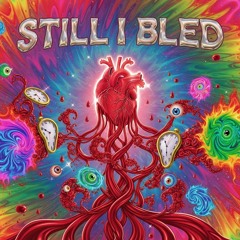 Still I Bled