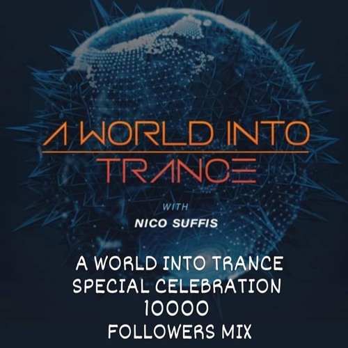 A World Into Trance Special Celebration 10000 Followers Mix