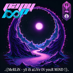 MeRLiN - yS iS aLiVe iN youR MiND !