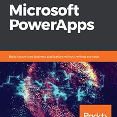 Access KINDLE 📁 Learn Microsoft PowerApps: Build customized business applications wi
