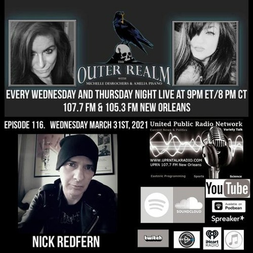 The Outer Realm With Michelle Desrochers And Amelia Pisano Guest Nick Redfern
