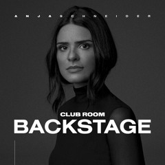 Anja Schneider presents Club Room: Backstage with ANNA