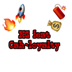 KG Feat CAH~Loyalty