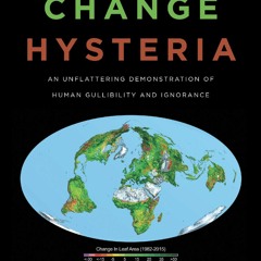 Audiobook⚡ Climate-Change Hysteria: An Unflattering Demonstration of Human Gullibility