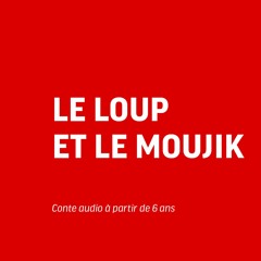 Le Loup et le Moujik / Tolstoï / Jérémie Le Louët / Théo Pombet