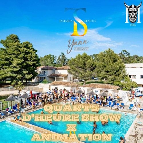 quarts d'heure show X animation Tamasha thursday