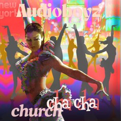 Audioboyz - Cha Cha Church (Radio)