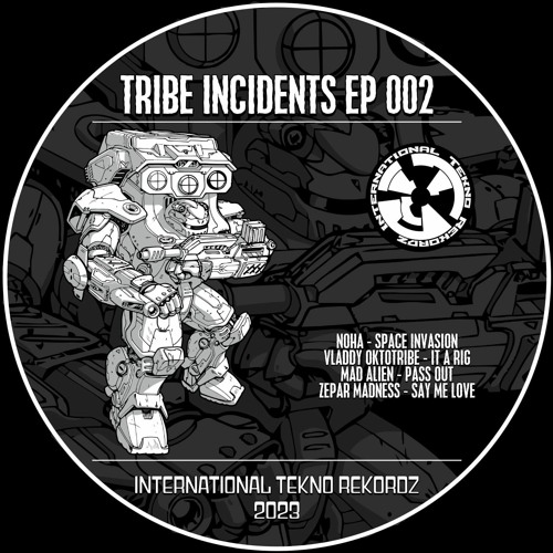 Mad Alien - Pass Out - Tribe Incidents 002 - International Tekno Recordz